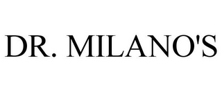 DR. MILANO'S