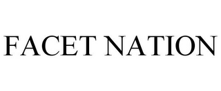 FACET NATION