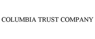 COLUMBIA TRUST COMPANY