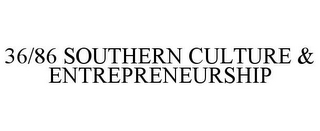 36/86 SOUTHERN CULTURE & ENTREPRENEURSHIP