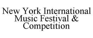 NEW YORK INTERNATIONAL MUSIC FESTIVAL & COMPETITION
