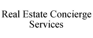 REAL ESTATE CONCIERGE SERVICES