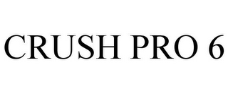 CRUSH PRO 6