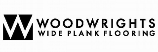 W WOODWRIGHTS WIDE PLANK FLOORING