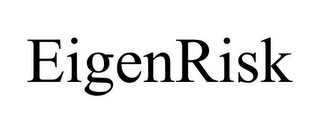 EIGENRISK