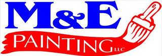 M&E PAINTING LLC