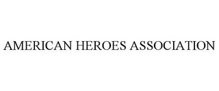 AMERICAN HEROES ASSOCIATION