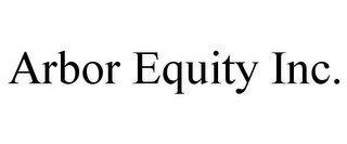 ARBOR EQUITY INC.