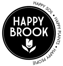 HAPPY BROOK HAPPY SOIL HAPPY PLANTS HAPPY PEOPLE