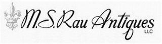 M.S. RAU ANTIQUES LLC