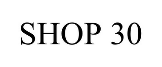 SHOP 30