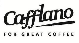 CAFFLANO FOR GREAT COFFEE