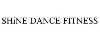 SHINE DANCE FITNESS