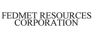 FEDMET RESOURCES CORPORATION