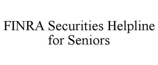 FINRA SECURITIES HELPLINE FOR SENIORS