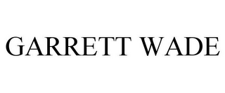 GARRETT WADE