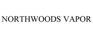 NORTHWOODS VAPOR