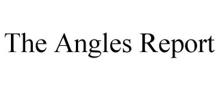 THE ANGLES REPORT