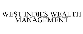 WEST INDIES WEALTH MANAGEMENT