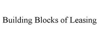 BUILDING BLOCKS OF LEASING