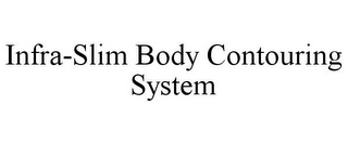 INFRA-SLIM BODY CONTOURING SYSTEM