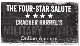 THE FOUR-STAR SALUTE CRACKER BARREL'S MILITARY FAMILY ONLINE AUCTION