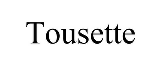 TOUSETTE