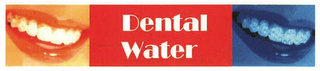 DENTAL WATER
