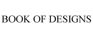 BOOK OF DESIGNS