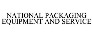 NATIONAL PACKAGING EQUIPMENT AND SERVICE