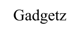 GADGETZ