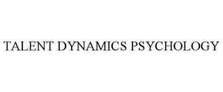 TALENT DYNAMICS PSYCHOLOGY