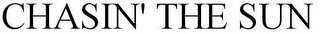 CHASIN' THE SUN