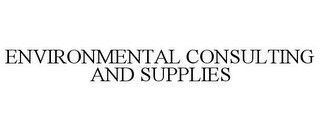 ENVIRONMENTAL CONSULTING AND SUPPLIES