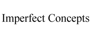 IMPERFECT CONCEPTS