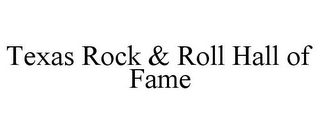 TEXAS ROCK & ROLL HALL OF FAME