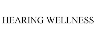 HEARING WELLNESS