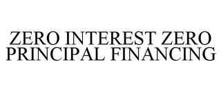 ZERO INTEREST ZERO PRINCIPAL FINANCING