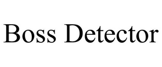 BOSS DETECTOR