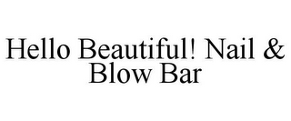 HELLO BEAUTIFUL! NAIL & BLOW BAR