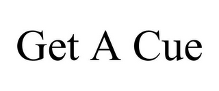 GET A CUE