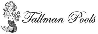 TALLMAN POOLS