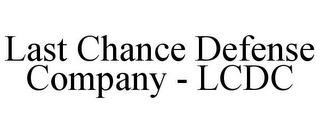 LAST CHANCE DEFENSE COMPANY - LCDC