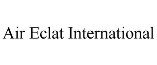 AIR ECLAT INTERNATIONAL