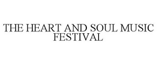 THE HEART AND SOUL MUSIC FESTIVAL