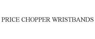 PRICE CHOPPER WRISTBANDS