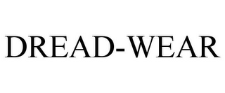DREAD-WEAR