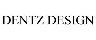 DENTZ DESIGN