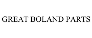 GREAT BOLAND PARTS