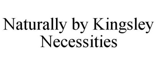 NATURALLY BY KINGSLEY NECESSITIES